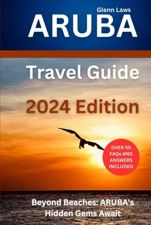 ARUBA TRAVEL GUIDE: Beyond Beaches: ARUBA's Hidden Gems Await (Adventures, travel tips and exploration) Hardcover – Large Print, July 2, 2024