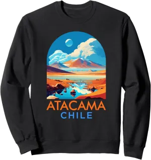 Atacama Travel Adventure Trip Summer Vacation Atacama Chile Sweatshirt