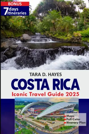Costa Rica Iconic Travel Guide 2025: Explore Hidden Paradises, Thrilling Adventures, Diverse Wildlife & Itineraries in an Eco-Tourism Haven (Tara's Travel Guide Series) Paperback – March 13, 2025