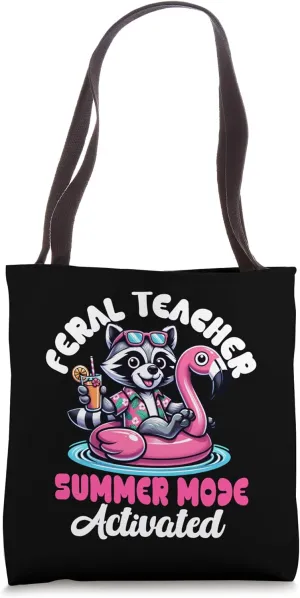 Feral Teacher Summer Beak Mode Activated Funny End Of School Tote Bag