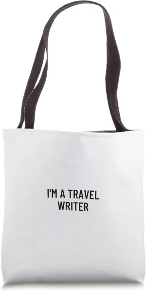 I'm a travel writer Tote Bag