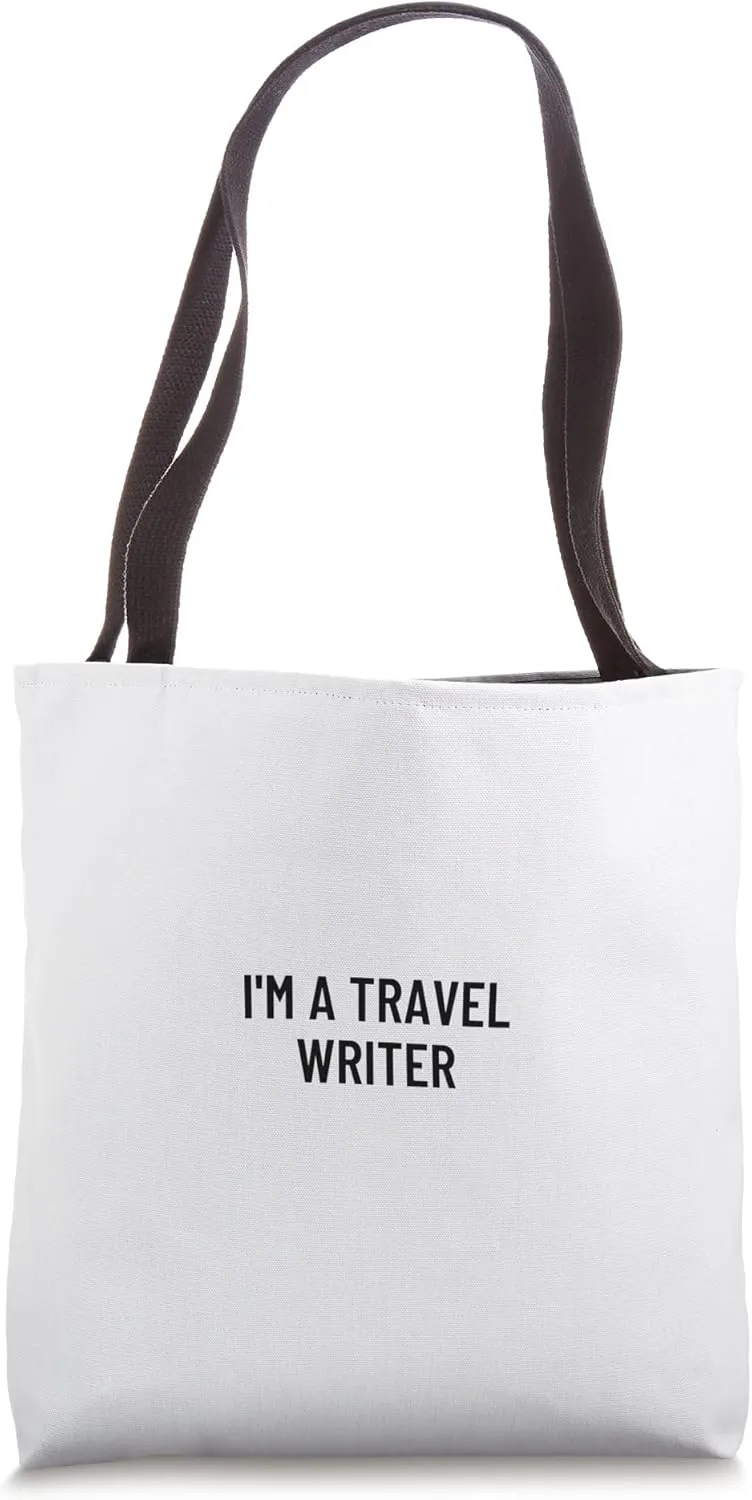 I'm a travel writer Tote Bag