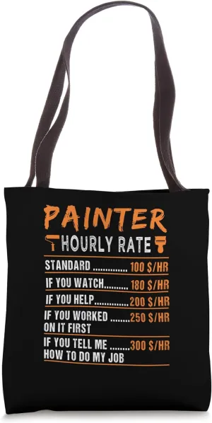 Painter Hourly Rate - house painters humorous slogan Tote Bag