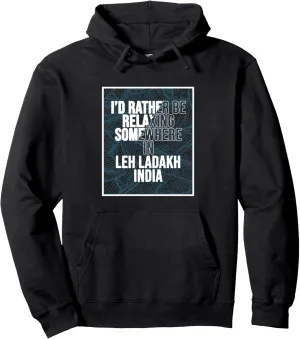 Relaxing Somewhere In Leh Ladakh India Pullover Hoodie