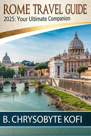 Rome Travel Guide 2025: Your Ultimate Companion to Rome’s Must-See Sights, Hidden Gems, Local Flavors, and Expert Travel Tips for 2025 Paperback – December 26, 2024