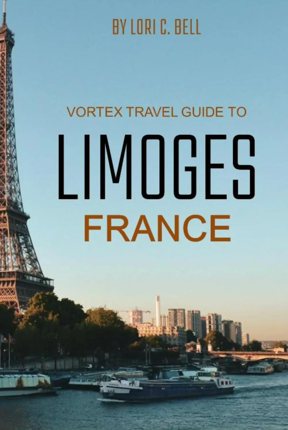 Vortex Travel Guide To Limoges, France: Unveiling Hidden Treasures! Hardcover – December 28, 2024