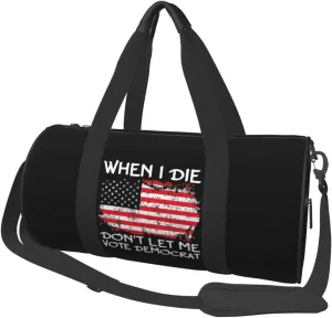 When I Die Don'T Let Me Vote Democrat Duffel Bag Gym Bag Travel Sports Tote Large Foldable Beach Swim Yoga1