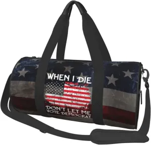When I Die Don'T Let Me Vote Democrat Duffel Bag Gym Bag Travel Sports Tote Large Foldable Beach Swim Yoga2